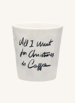 Anna + Nina - "All I Want Is Coffee" Coffee Mug | White