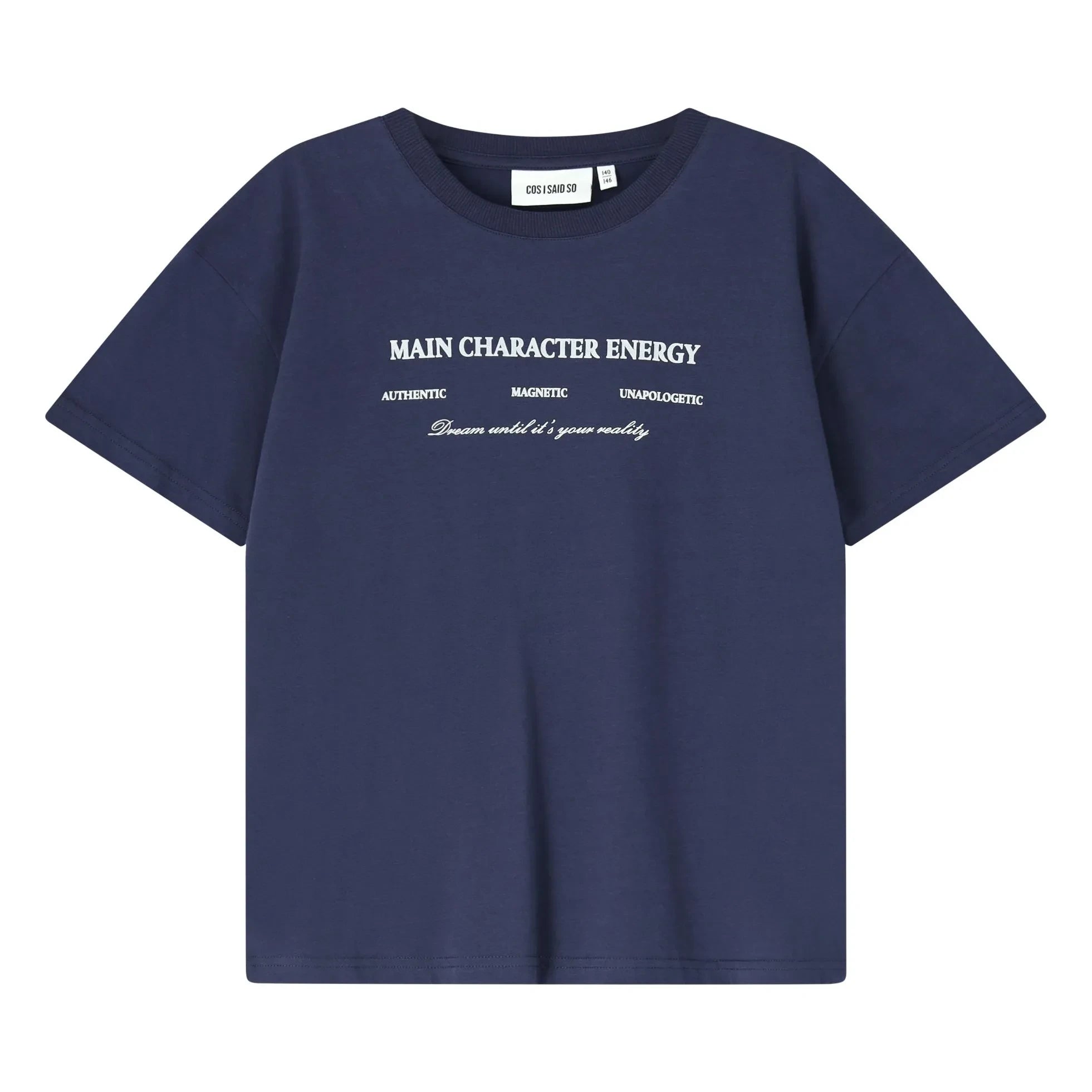 Cos I Said So - Main Character Organik pamuklu Tişört | Lacivert